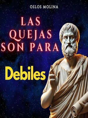 cover image of Las quejas son para los debiles